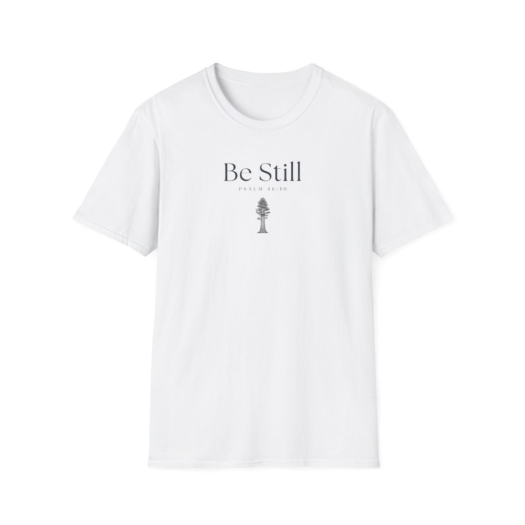 Be Still T-Shirt