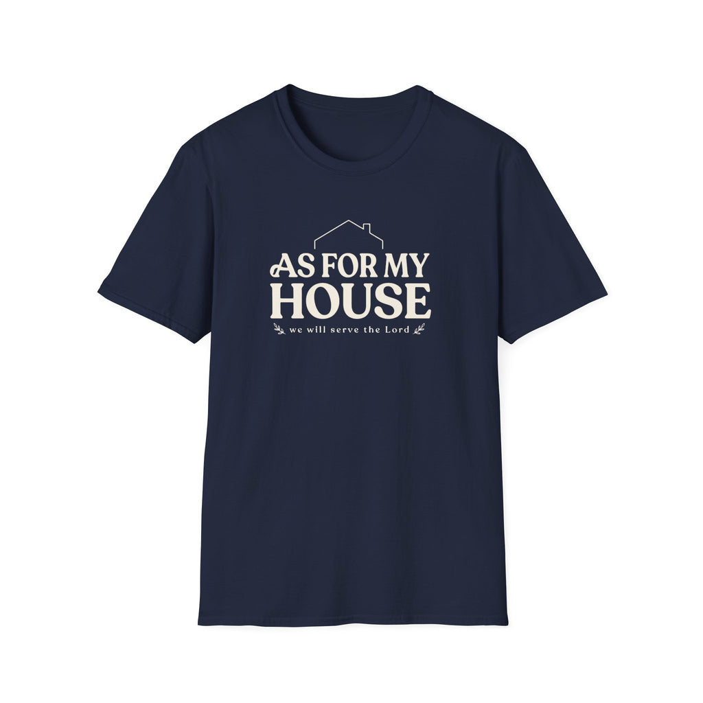 As For My House T-Shirt
