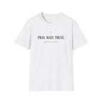 Pray Wait Trust T-Shirt