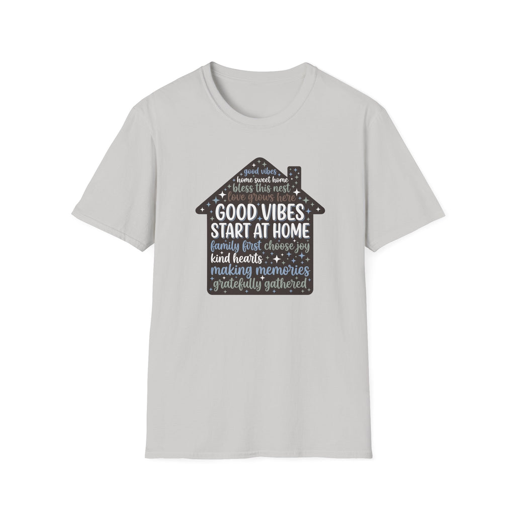 Good Vibes Start at Home T-Shirt