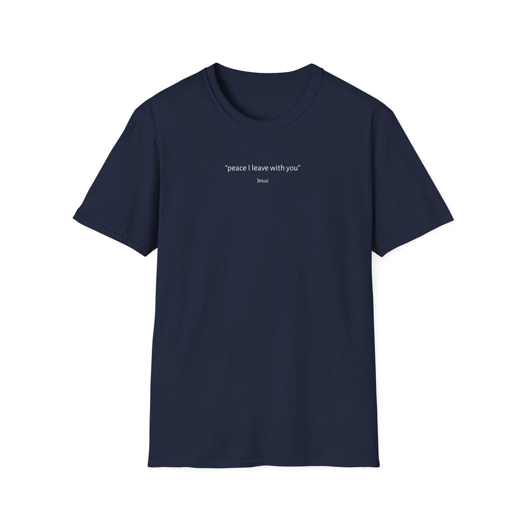 Peace I Leave w You  T-Shirt