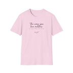 The Way you Love Matters T-Shirt