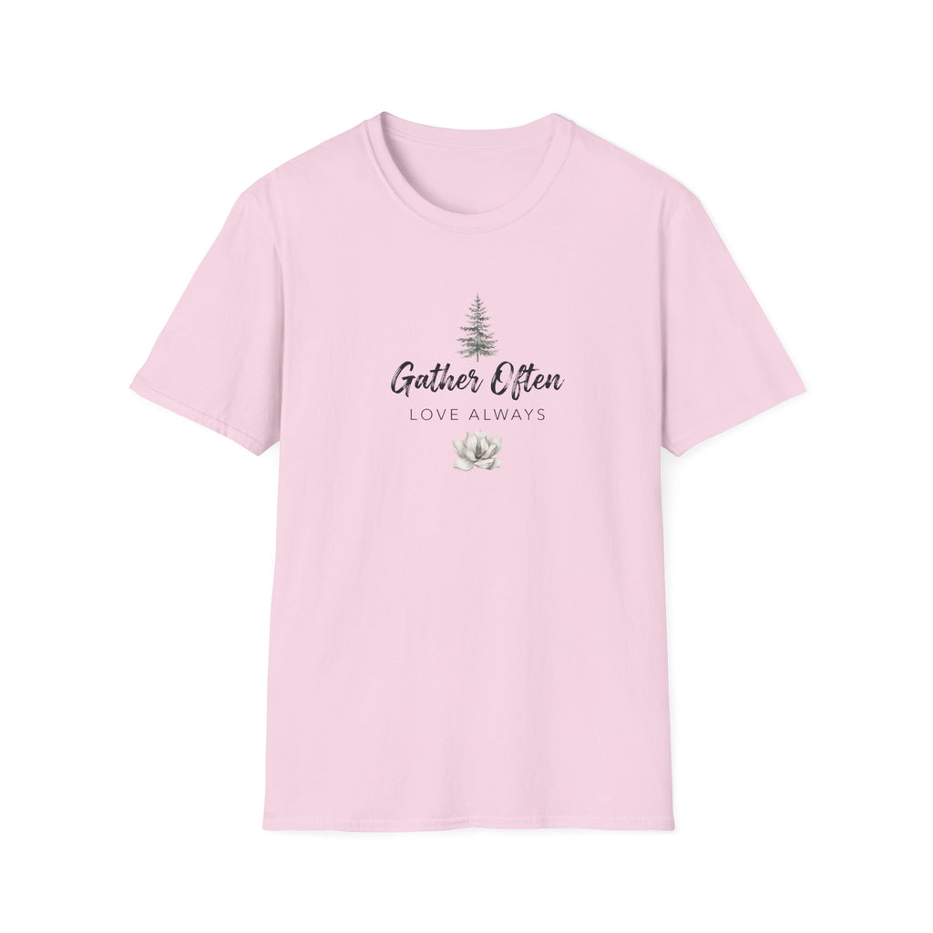Gather Often Love Always T-Shirt