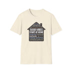 Good Vibes Start at Home T-Shirt