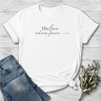 His Love Endures T-Shirt