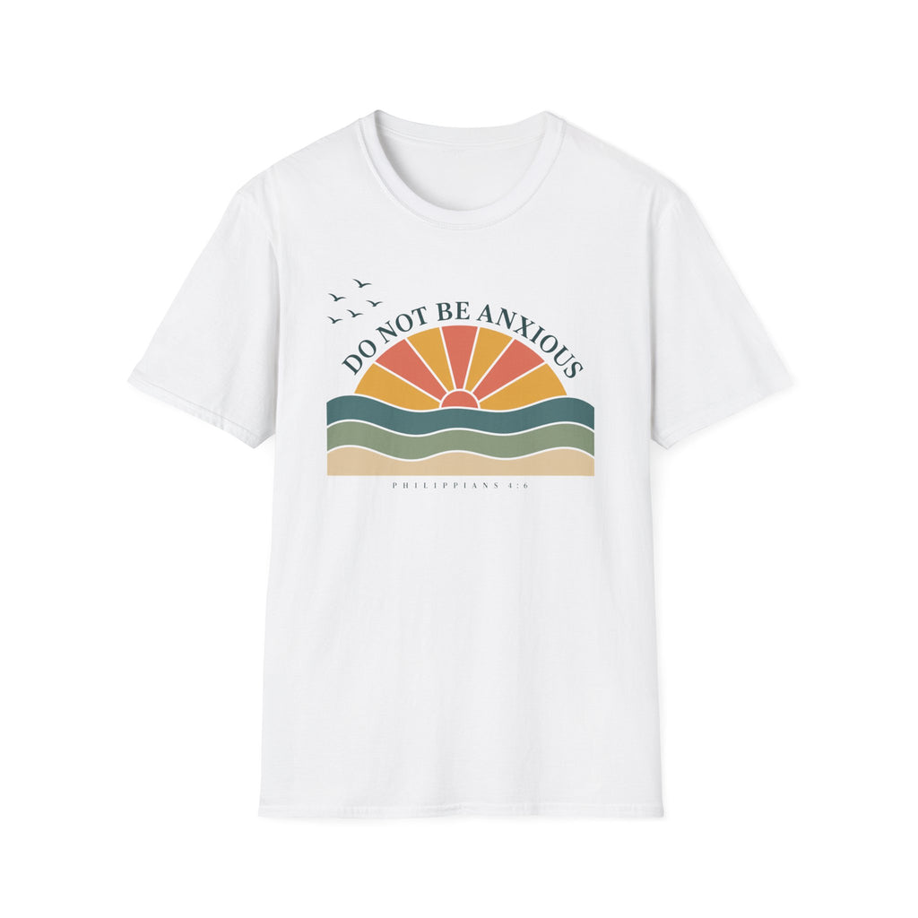 Be Not Anxious T-Shirt