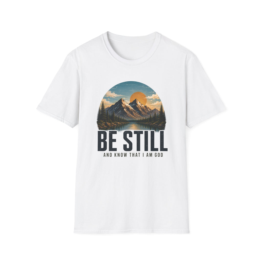 Be Still T-Shirt