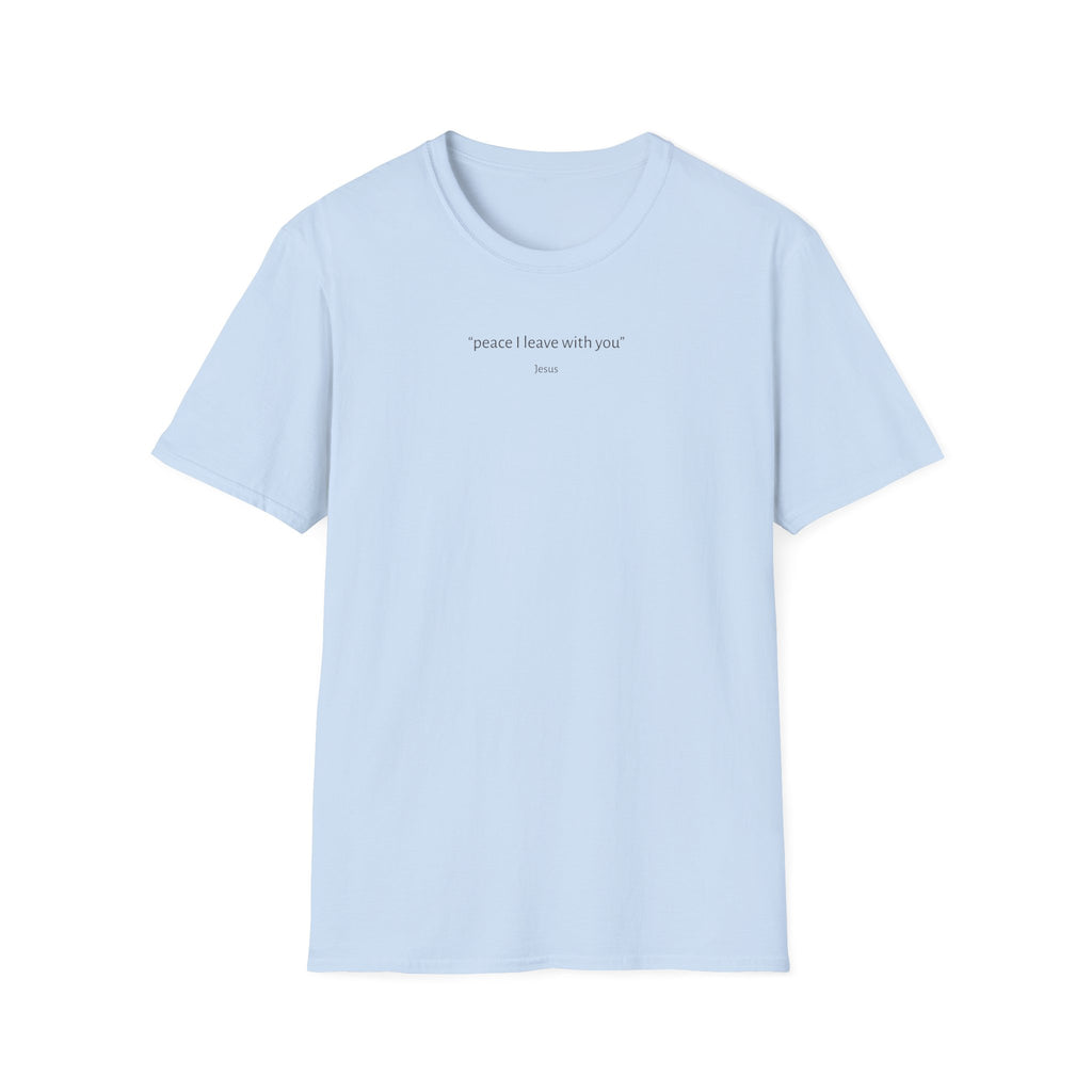 Peace I Leave w You  T-Shirt