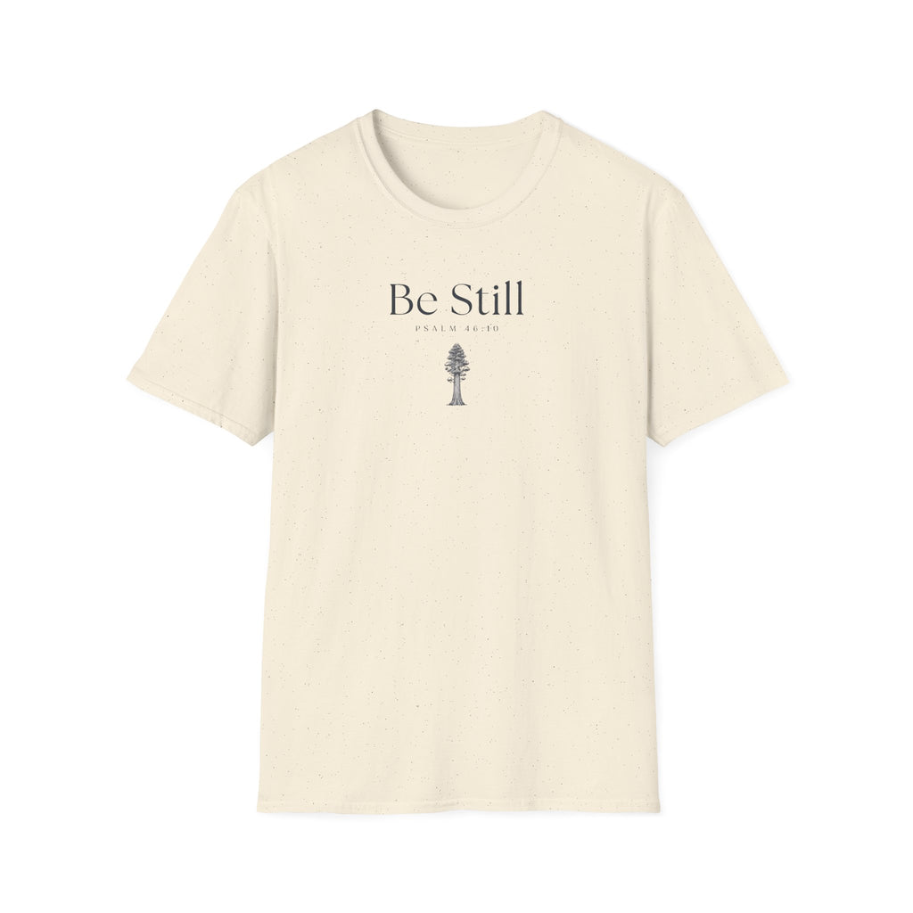 Be Still T-Shirt