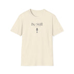 Be Still T-Shirt