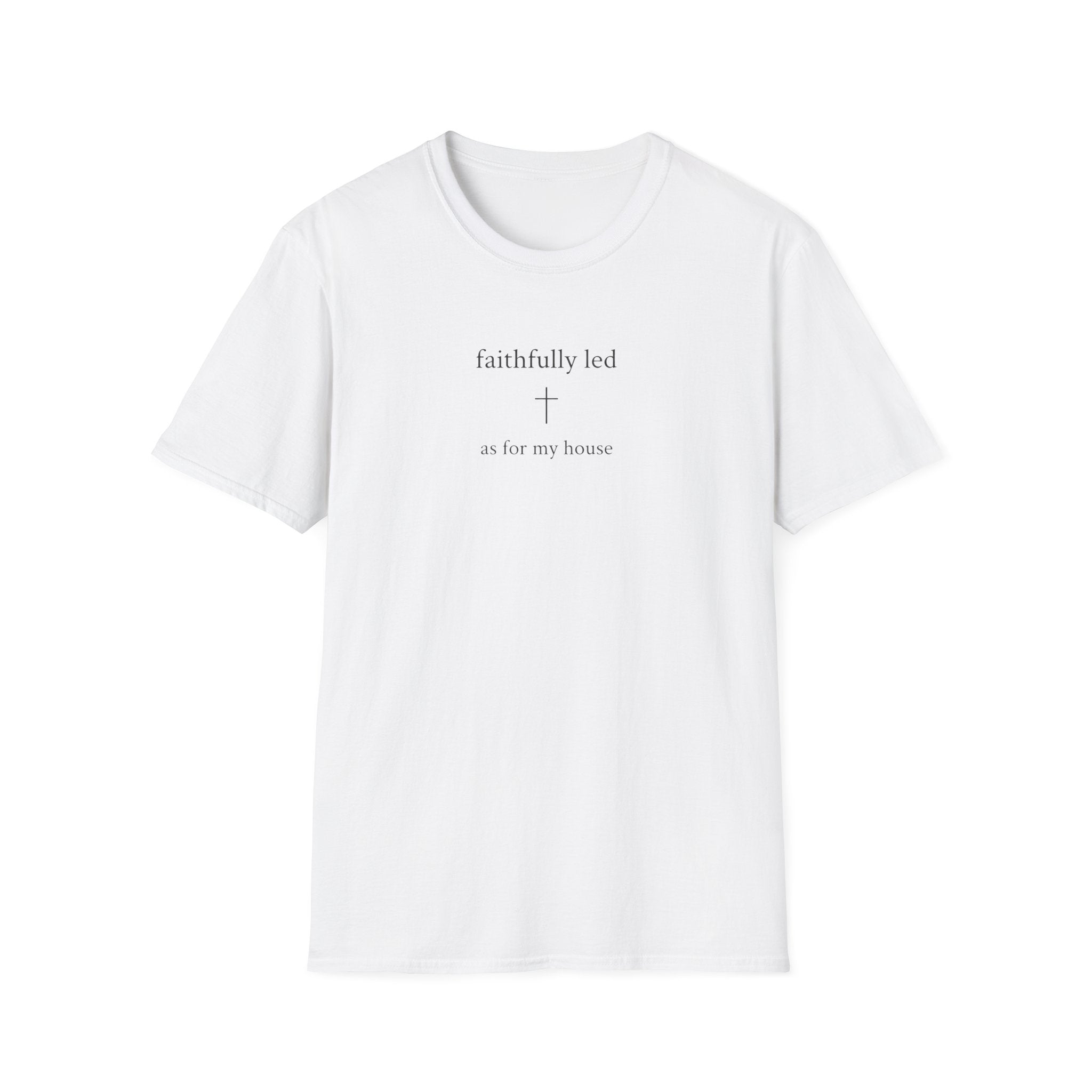 Faithfully Led - As for My House T-Shirt