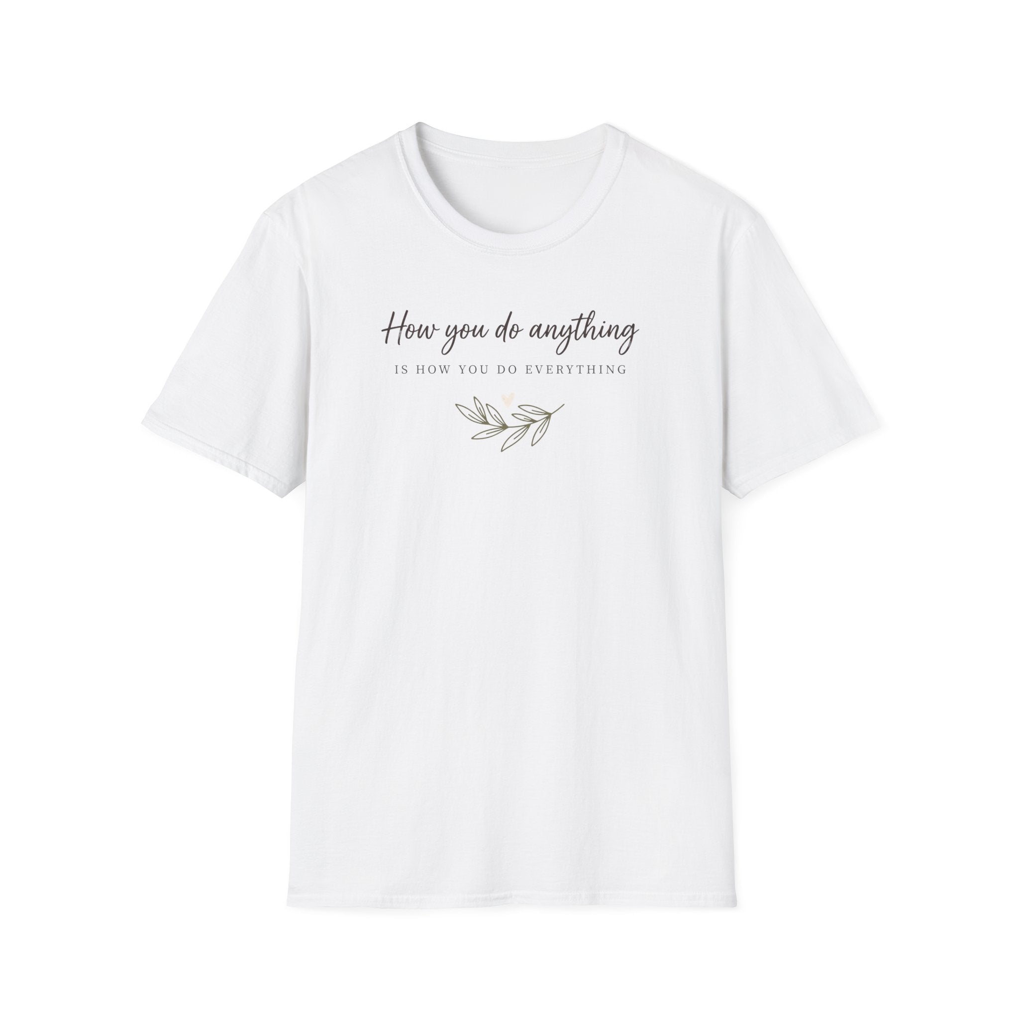 How You Do Anything T-Shirt