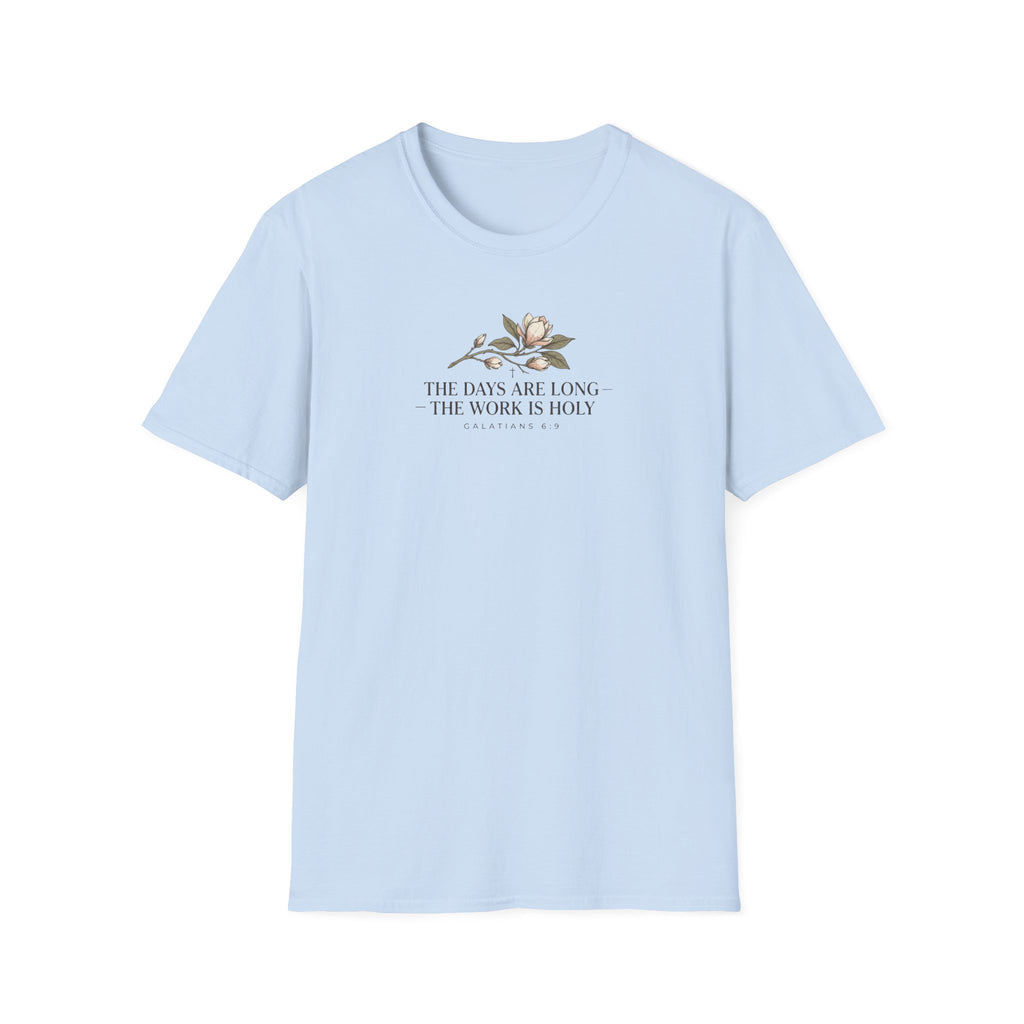 Days Long Work Holy T-Shirt
