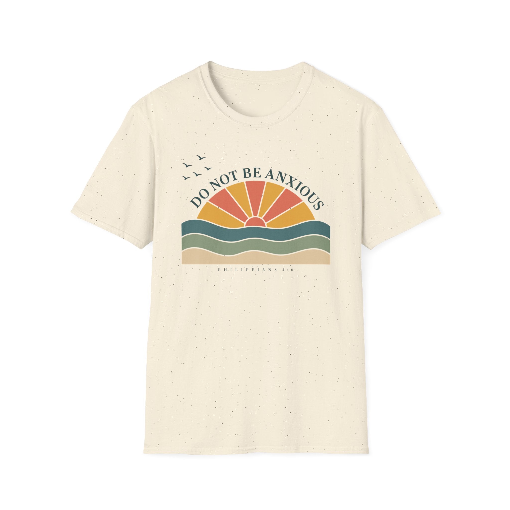 Be Not Anxious T-Shirt