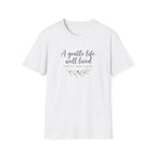 Gentle Life Well Lived T-Shirt