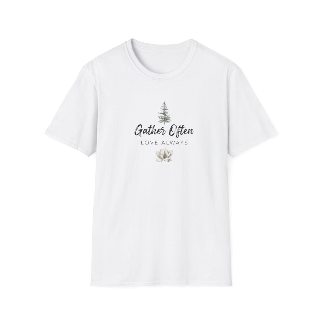 Gather Often Love Always T-Shirt