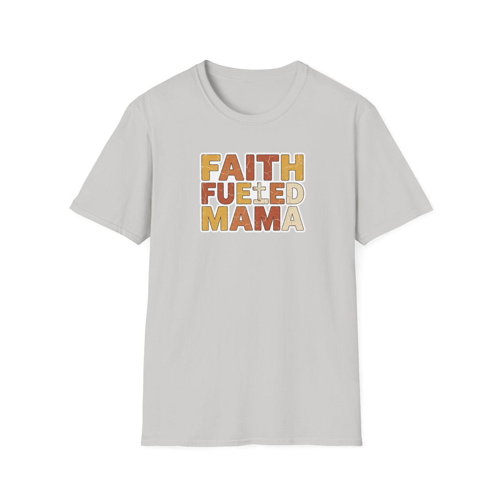 Faith Fueld Mama T-Shirt