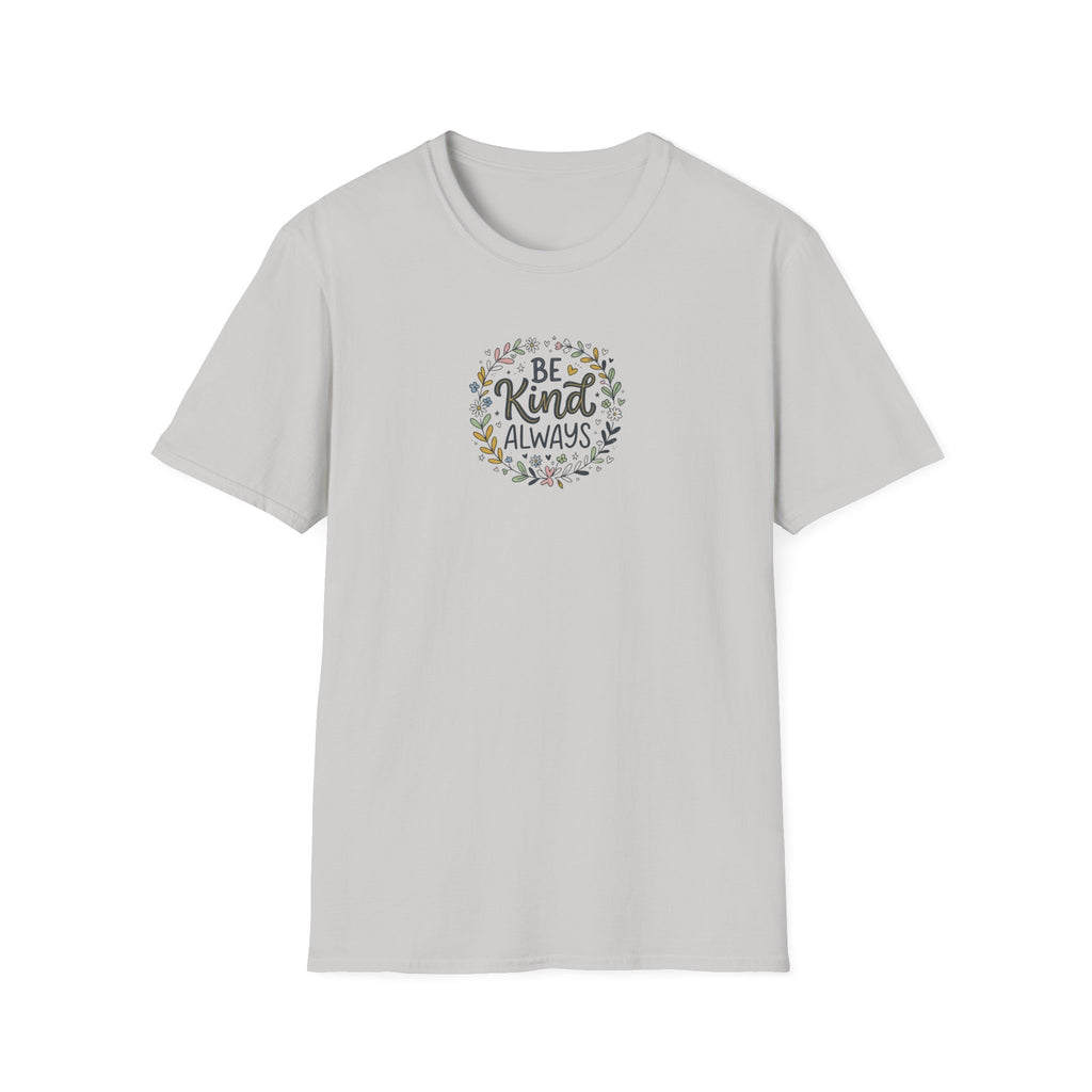 Be Kind Always T-Shirt