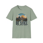 Be Still T-Shirt