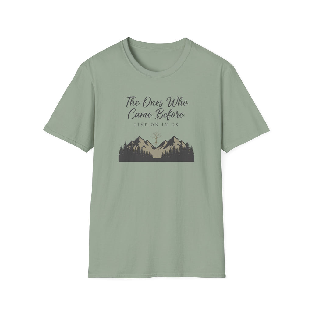 The Ones Who Came Before Us T-Shirt