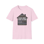 Good Vibes Start at Home T-Shirt