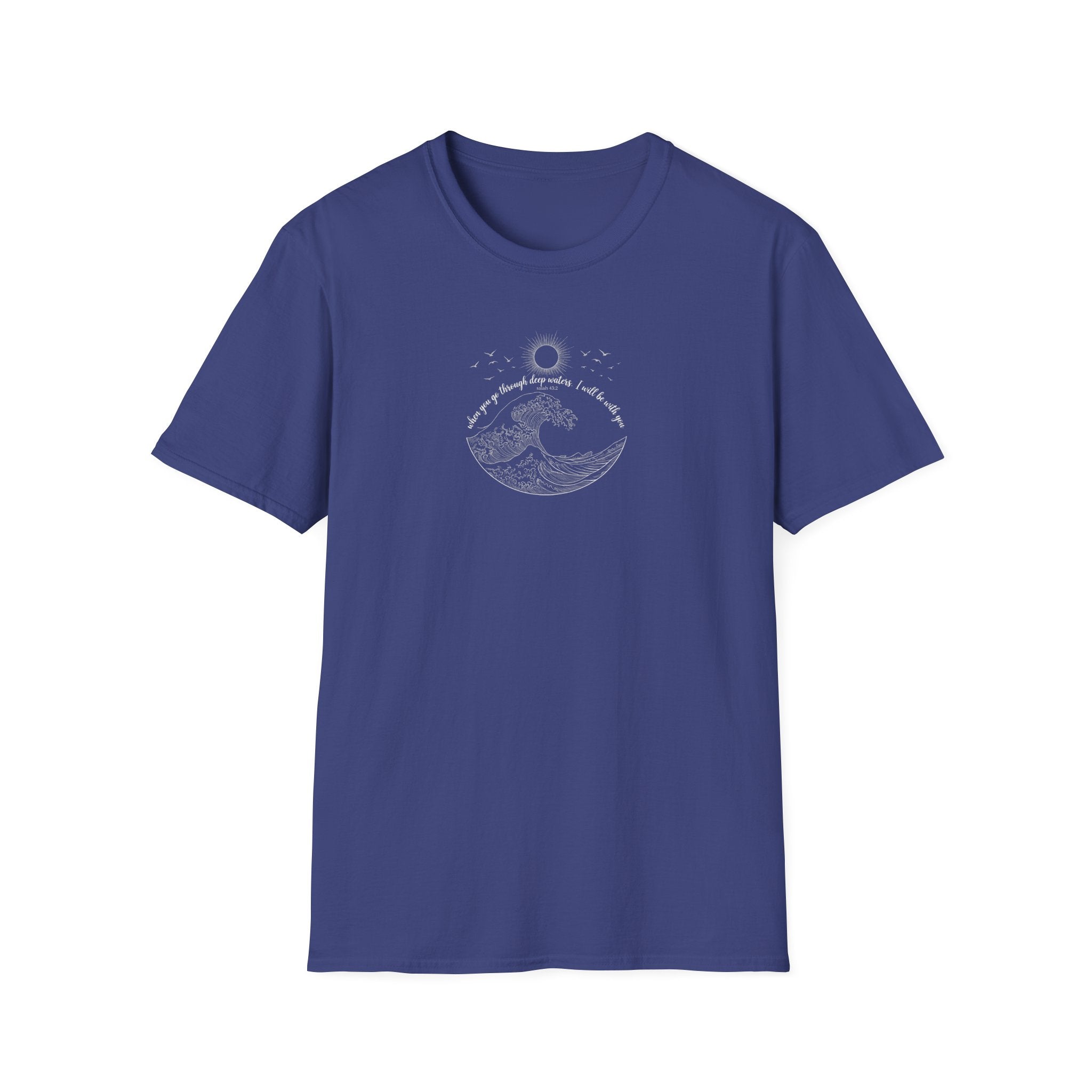 When you Go Thru Deep Waters T-Shirt