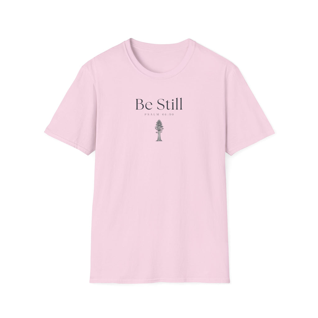 Be Still T-Shirt