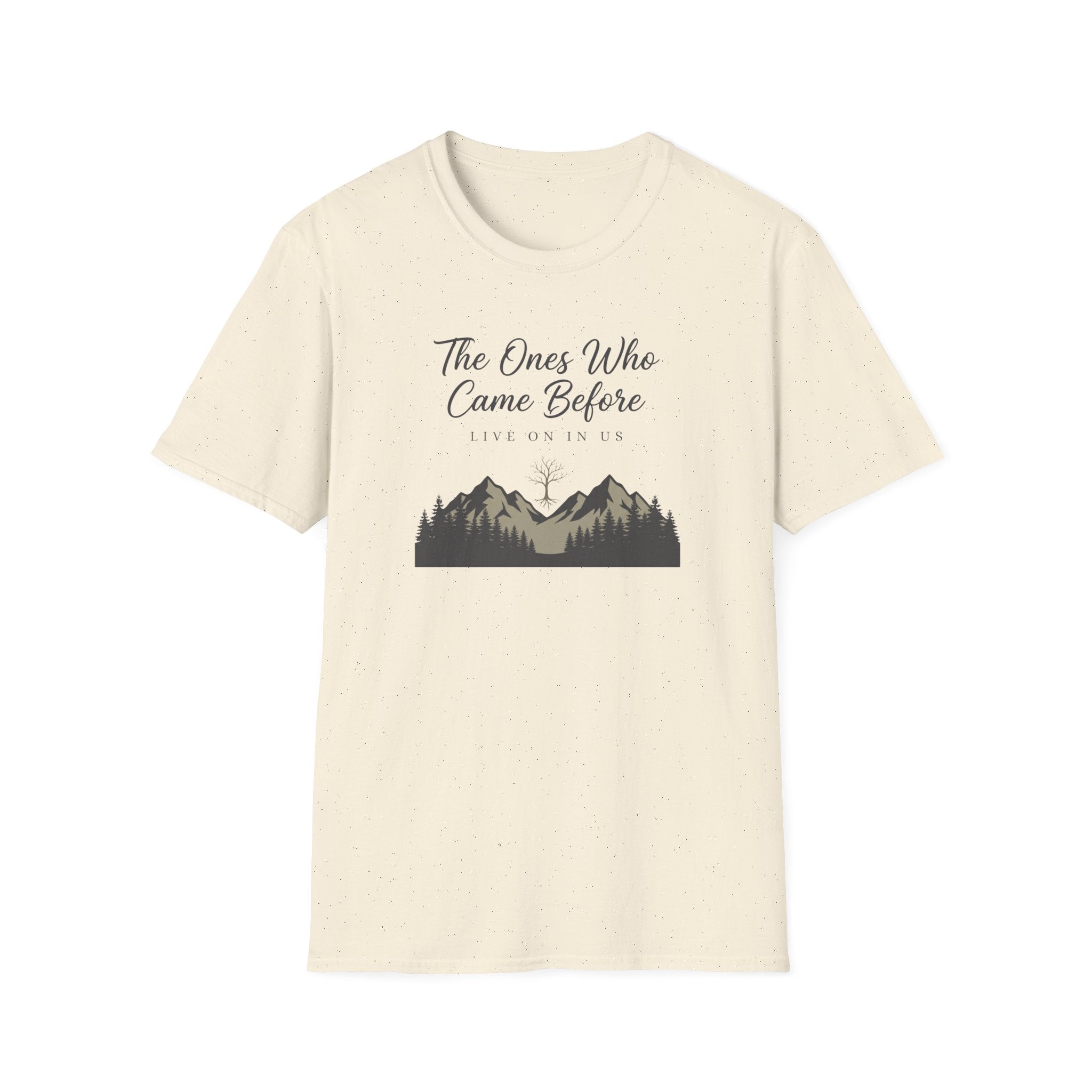The Ones Who Came Before Us T-Shirt