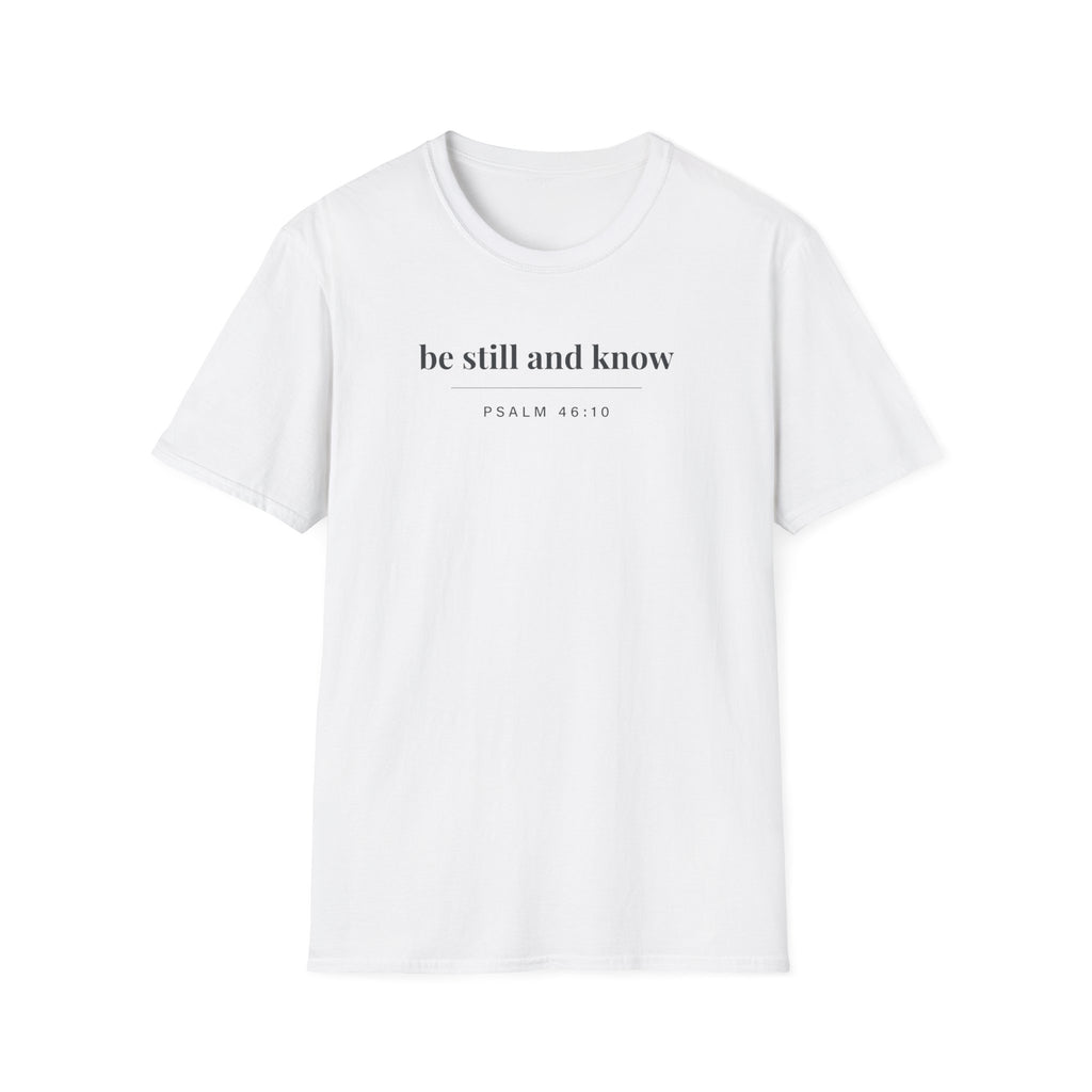 Be Still and Know T-Shirt