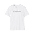 Be Still and Know T-Shirt