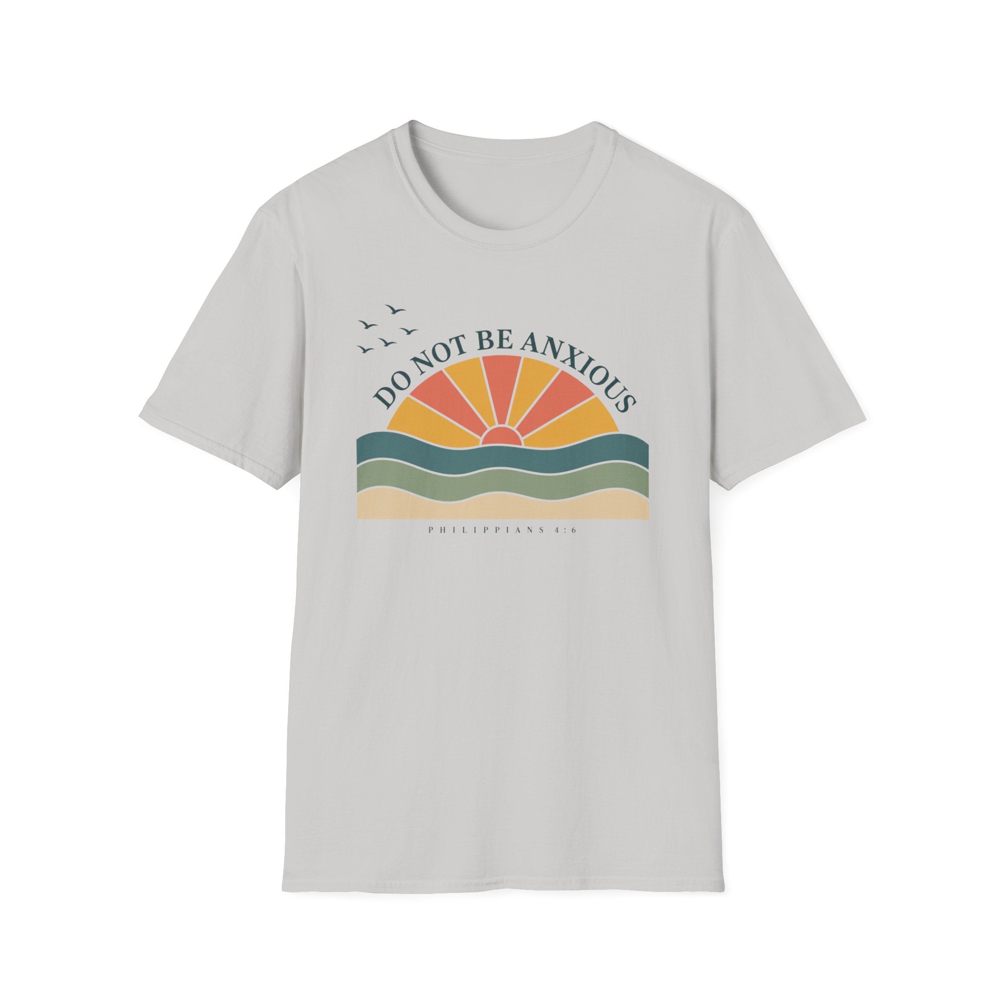 Be Not Anxious T-Shirt