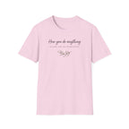 How You Do Anything T-Shirt