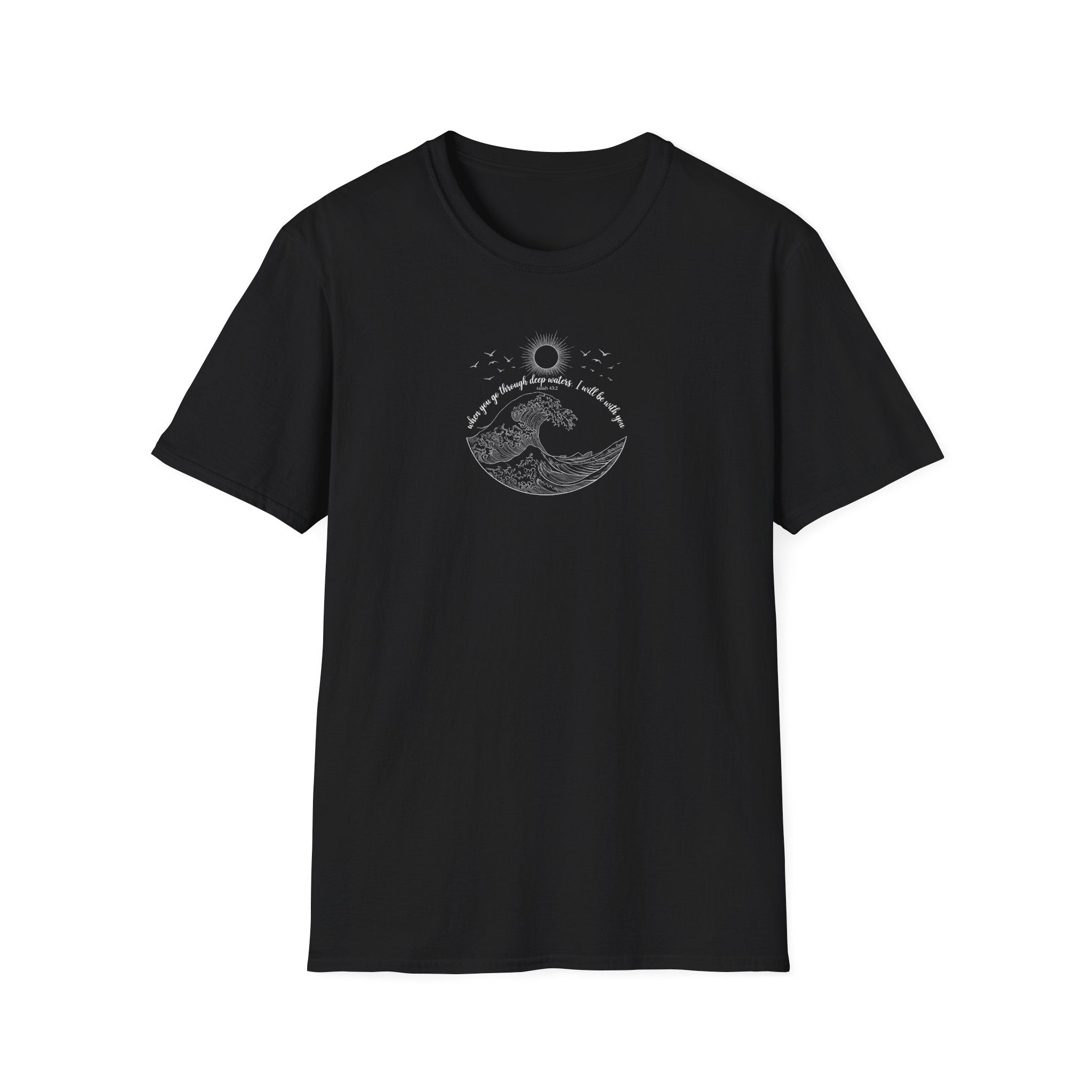 When you Go Thru Deep Waters T-Shirt