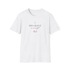 His Grace is Enough T-Shirt