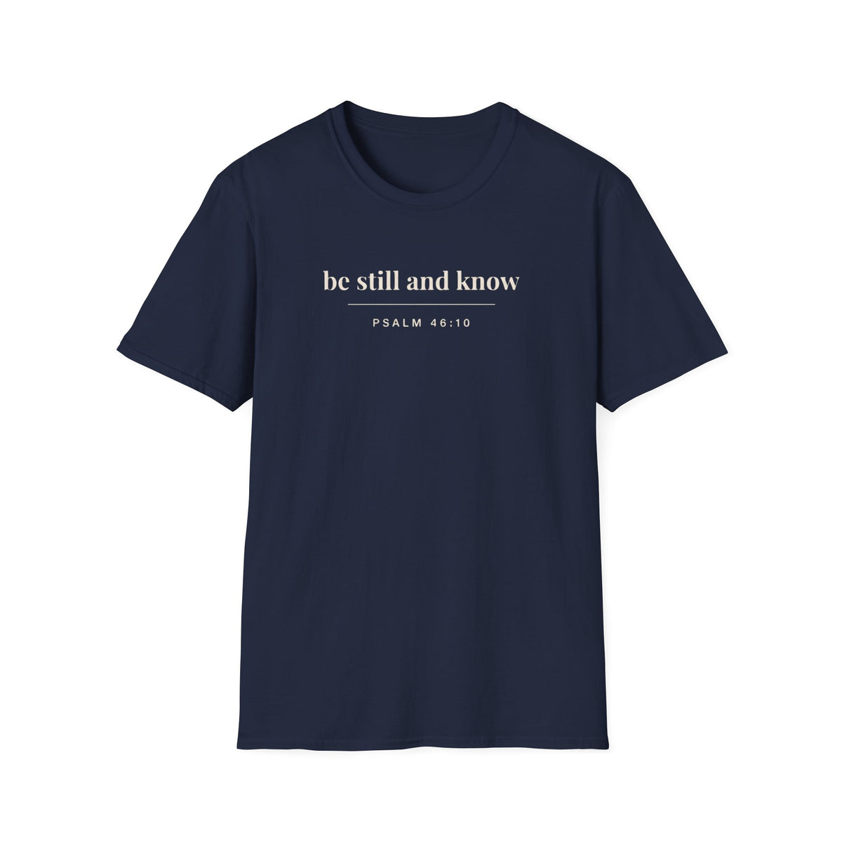 Be Still and Know T-Shirt