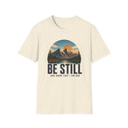 Be Still T-Shirt