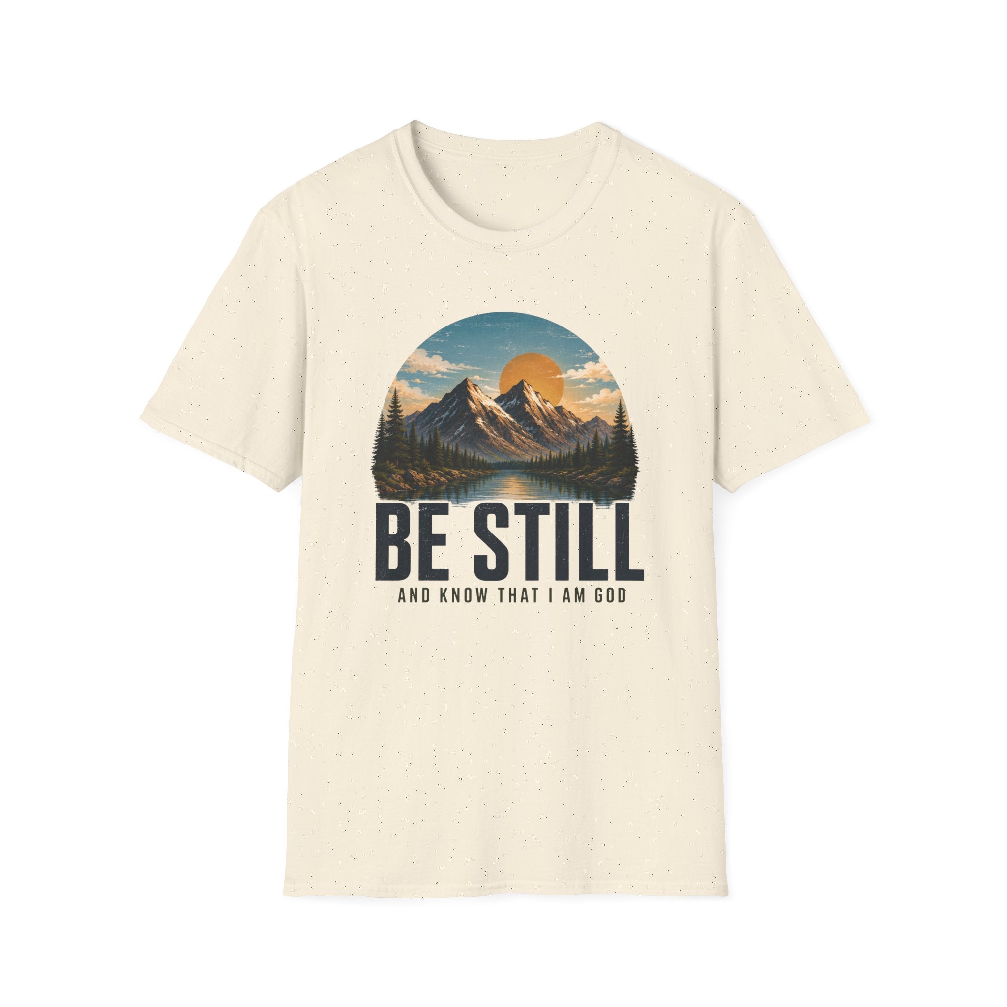 Be Still T-Shirt