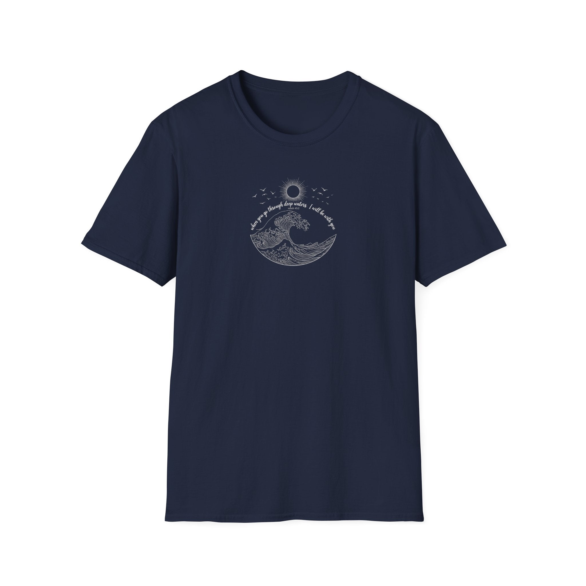 When you Go Thru Deep Waters T-Shirt