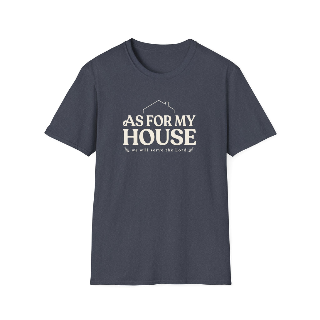 As For My House T-Shirt