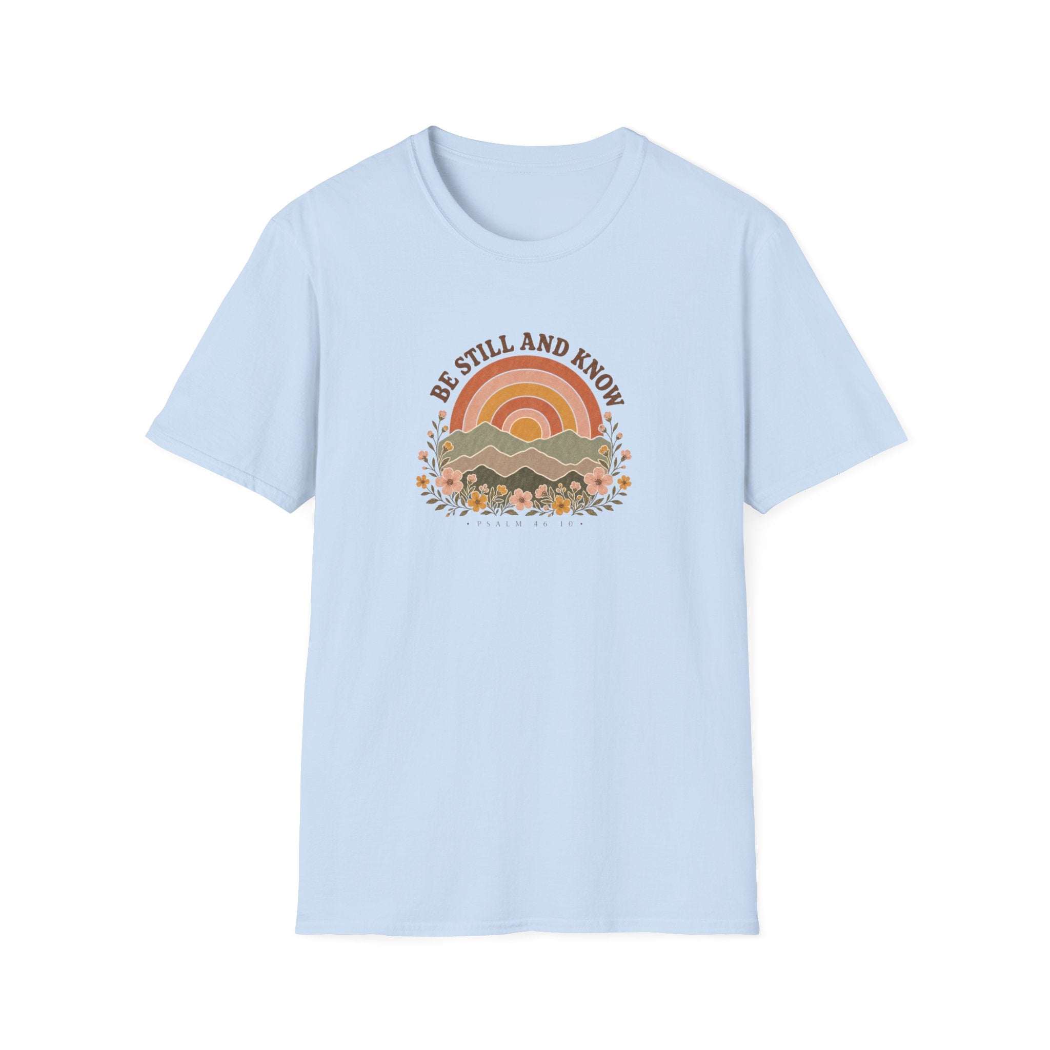 Be Still T-Shirt