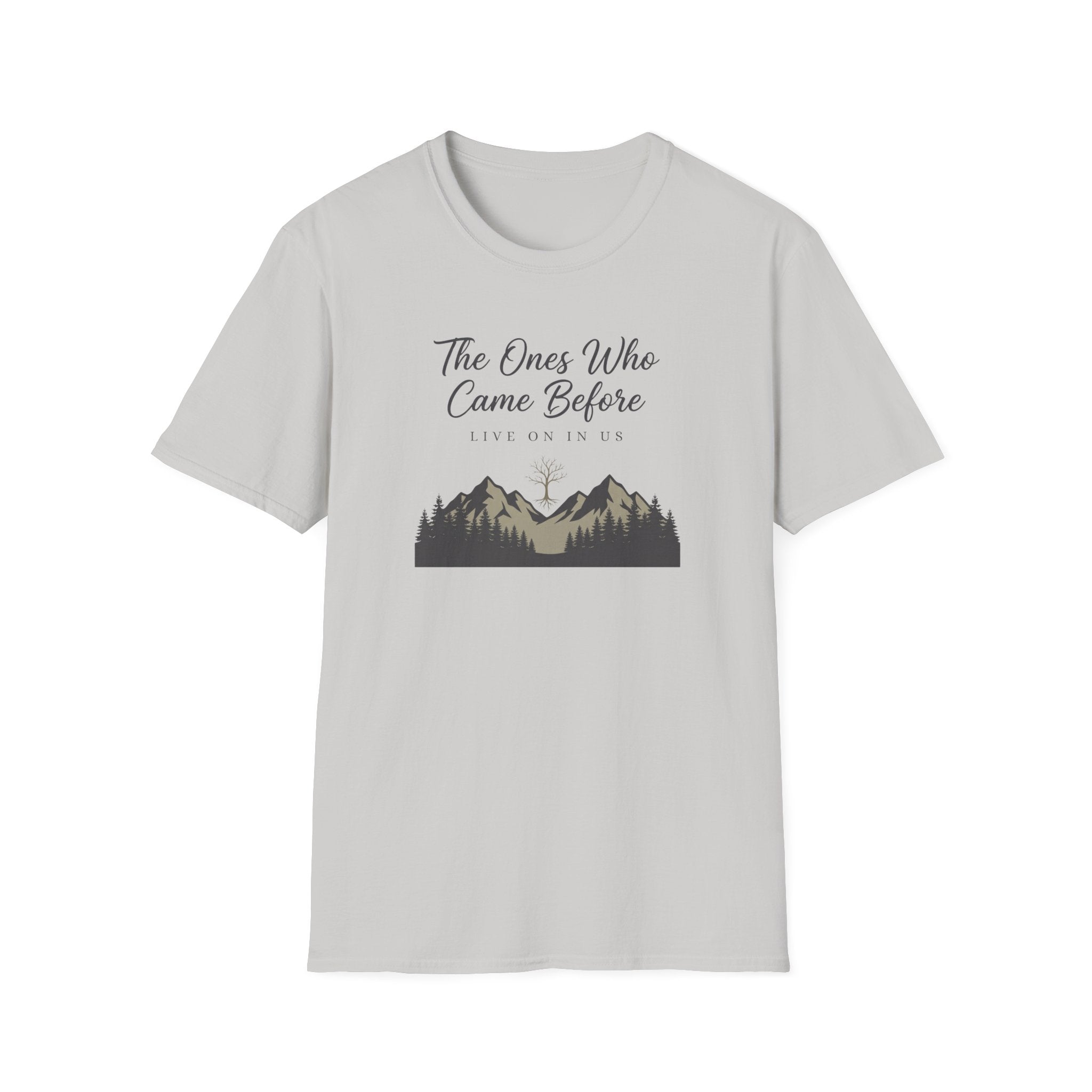 The Ones Who Came Before Us T-Shirt