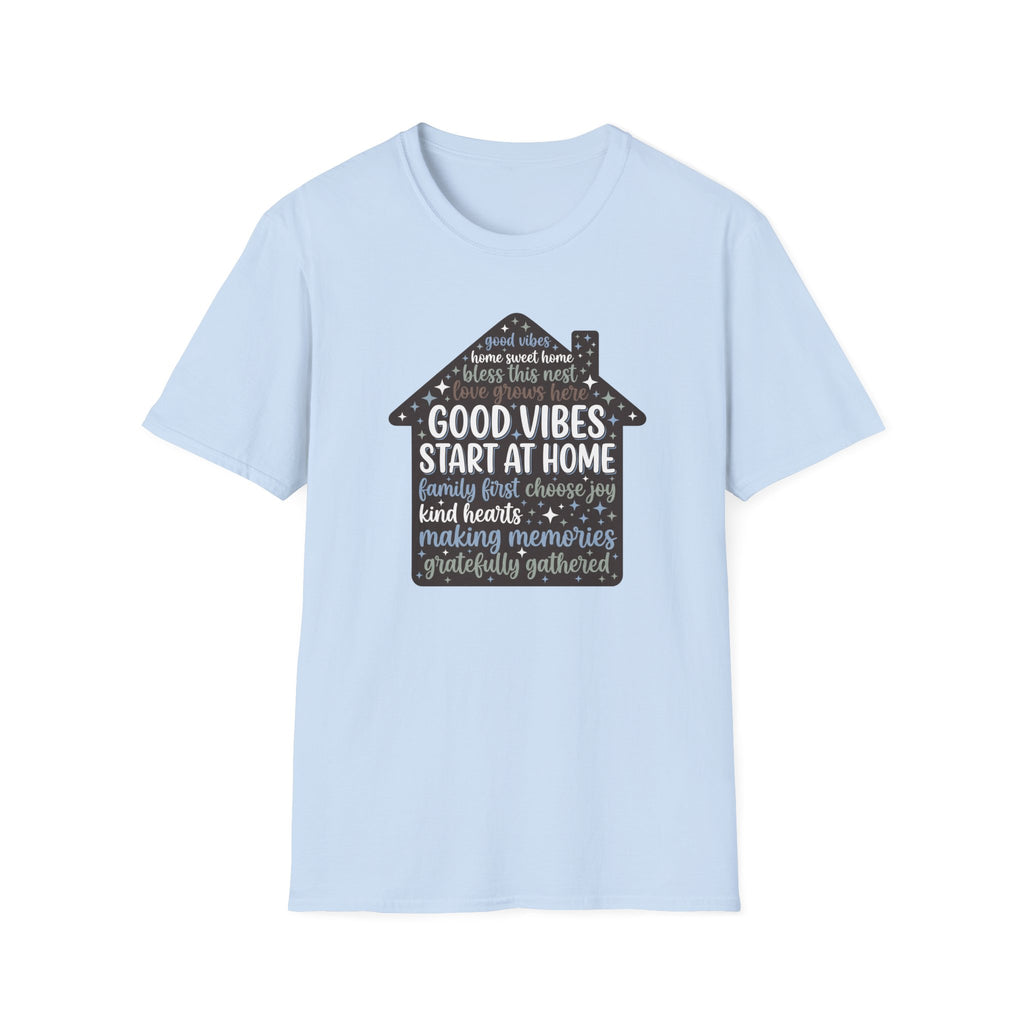 Good Vibes Start at Home T-Shirt