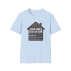 Good Vibes Start at Home T-Shirt