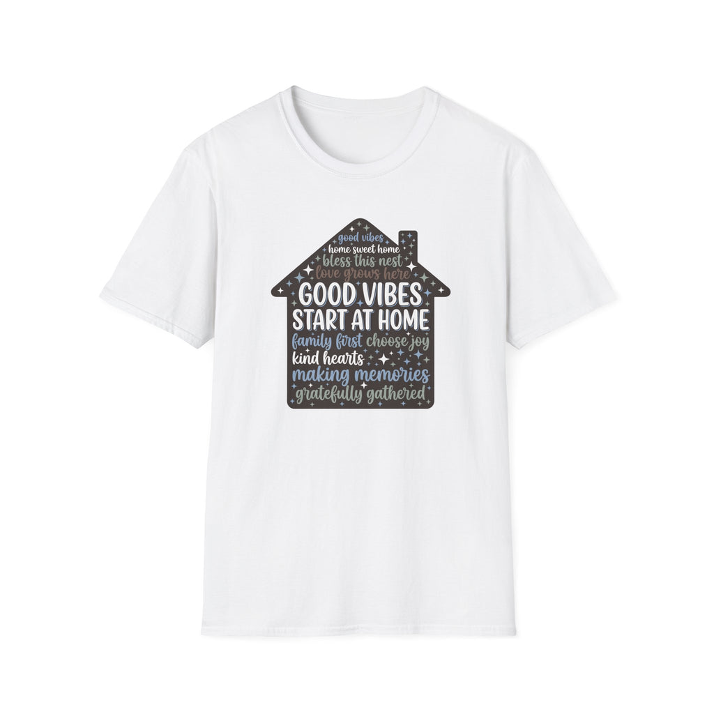 Good Vibes Start at Home T-Shirt