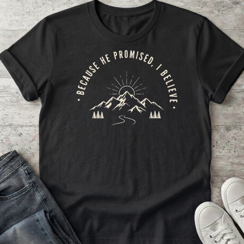 He Promised T-Shirt