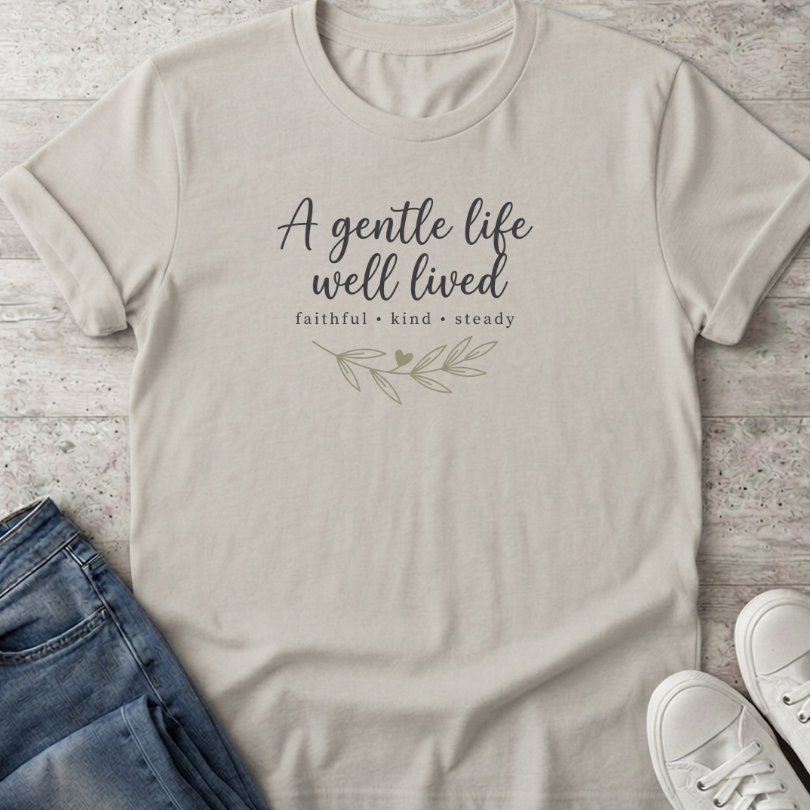 Gentle Life Well Lived T-Shirt