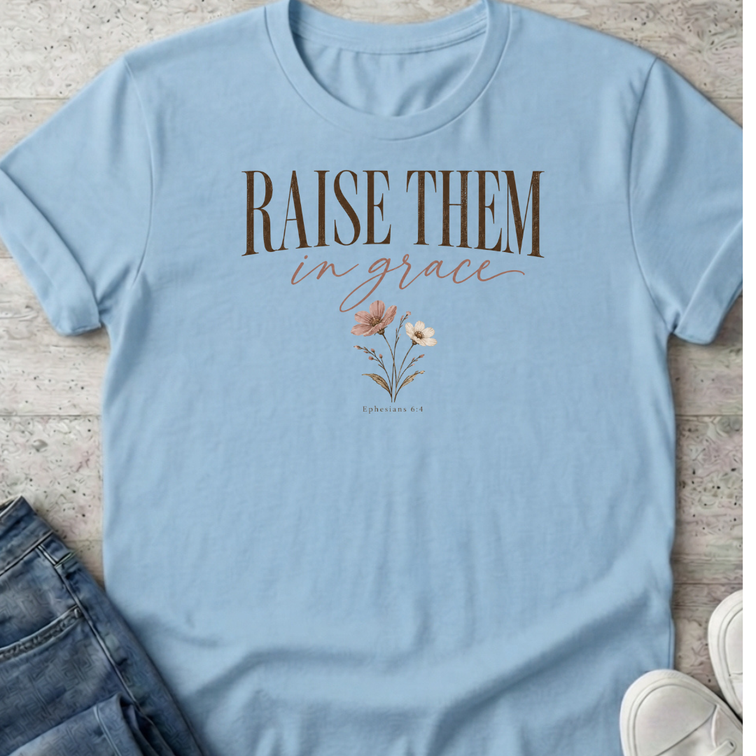Raise in Grace T-Shirt