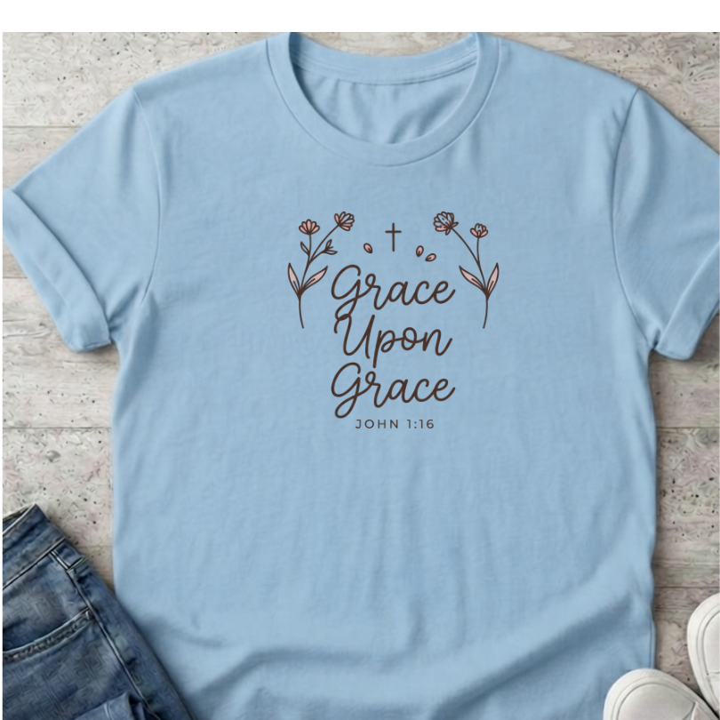 Grace Upon Grace T-Shirt