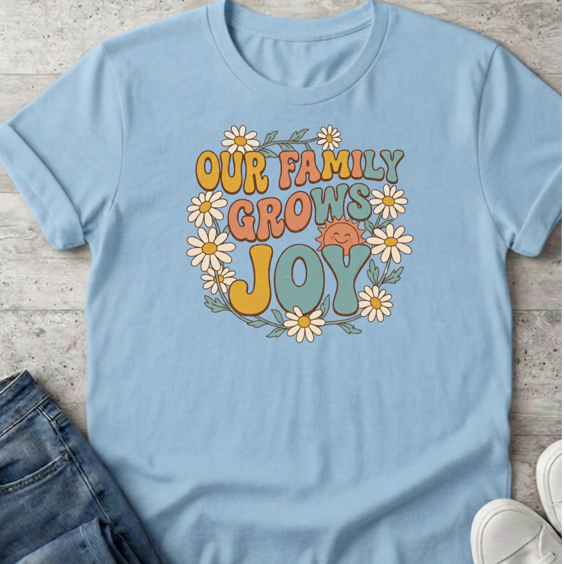 Our Family Grows Joy T-Shirt