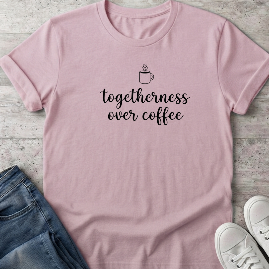 Together Over Coffee T-Shirt